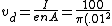 v_d=\frac{I}{enA}=\frac{100}{\pi(.01^2)(10^{28})(1.6\times10^{-19})}\approx\frac{10^{-3}}{5}=2\times10^{-4}